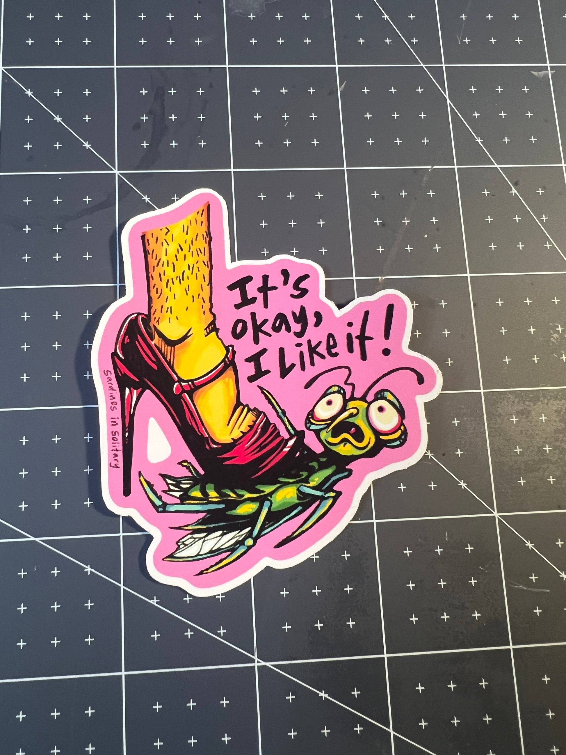 It's Okay, I Like It! Sticker