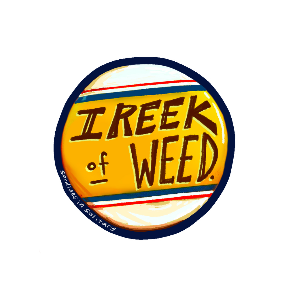 I Reek of Weed Sticker