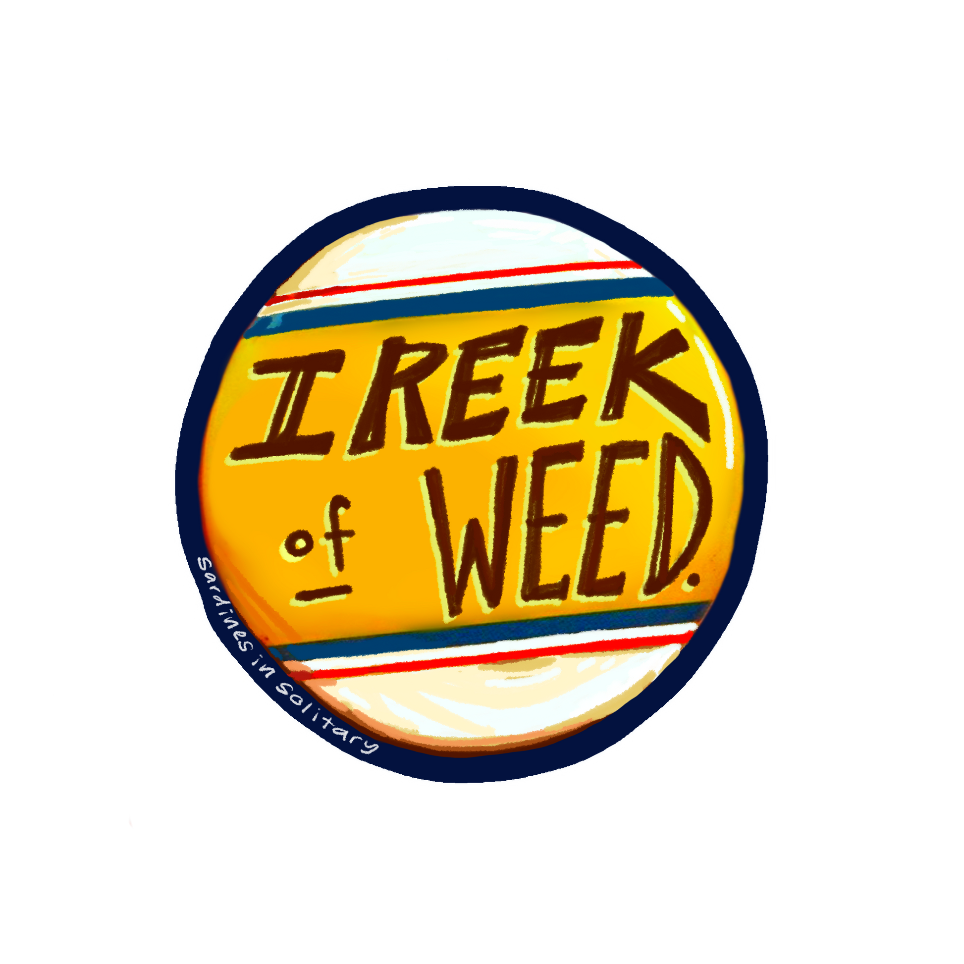 I Reek of Weed Sticker